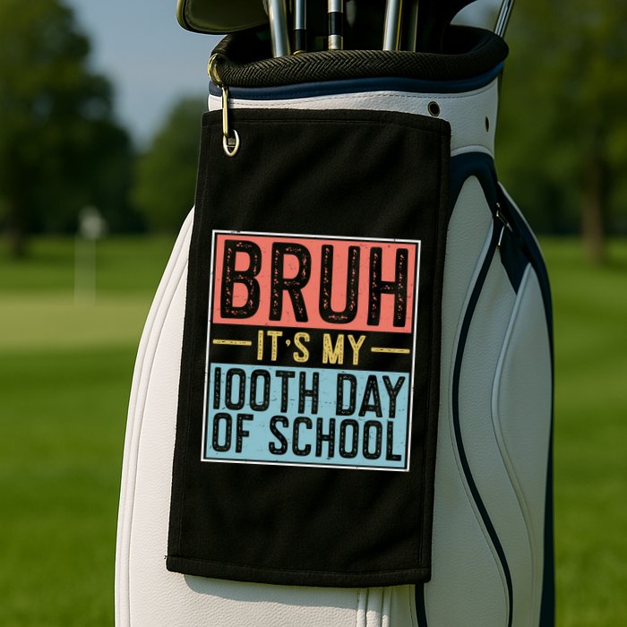Bruh ItS My 100th Day Of School Boys Golf Towel