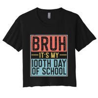 Bruh ItS My 100th Day Of School Boys Women's Crop Top Tee