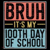 Bruh ItS My 100th Day Of School Boys Womens T-Shirt