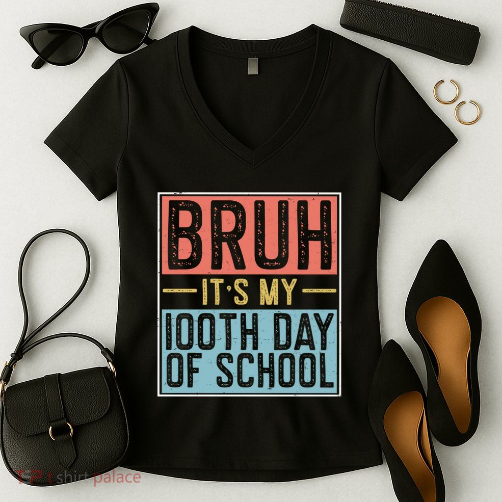Bruh ItS My 100th Day Of School Boys Women's V-Neck T-Shirt