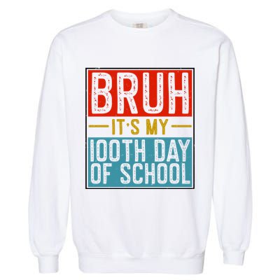 Bruh ItS My 100th Day Of School Boys Garment-Dyed Sweatshirt