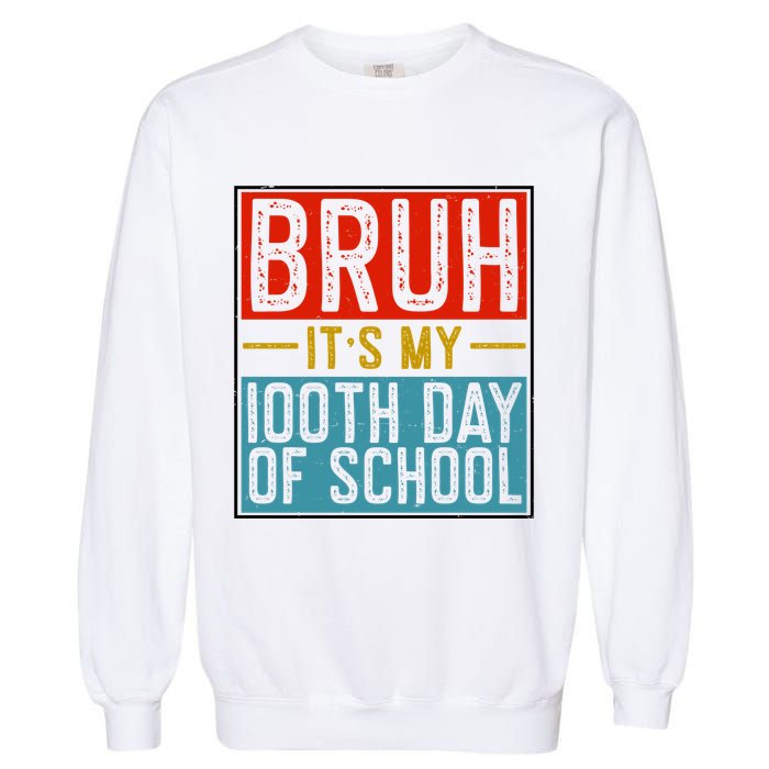 Bruh ItS My 100th Day Of School Boys Garment-Dyed Sweatshirt