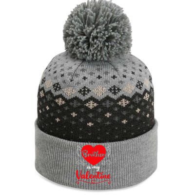 Brother Is My Valentine Gift Brother Valentine's Day The Baniff Cuffed Pom Beanie