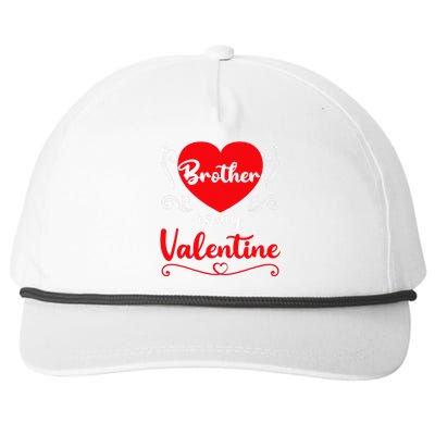 Brother Is My Valentine Gift Brother Valentine's Day Snapback Five-Panel Rope Hat