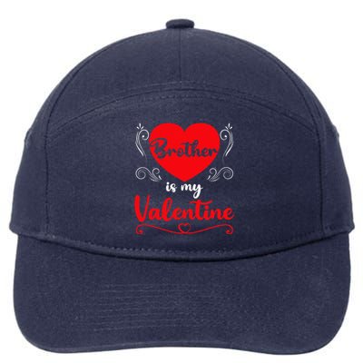 Brother Is My Valentine Gift Brother Valentine's Day 7-Panel Snapback Hat