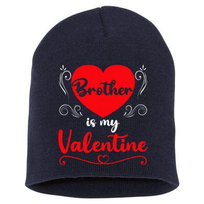 Brother Is My Valentine Gift Brother Valentine's Day Short Acrylic Beanie