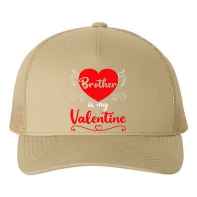 Brother Is My Valentine Gift Brother Valentine's Day Yupoong Adult 5-Panel Trucker Hat