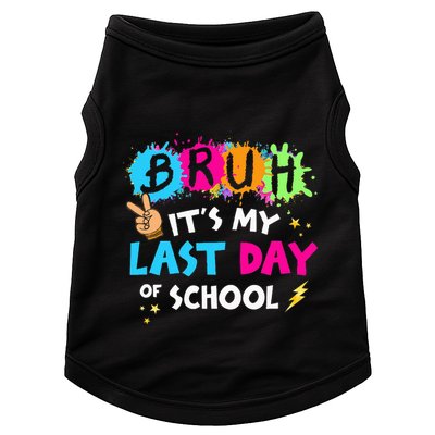 Bruh ItS My Last Day Of School Graduate 2024 Doggie Tank