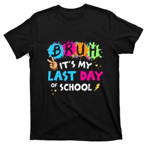 Bruh ItS My Last Day Of School Graduate 2024 T-Shirt