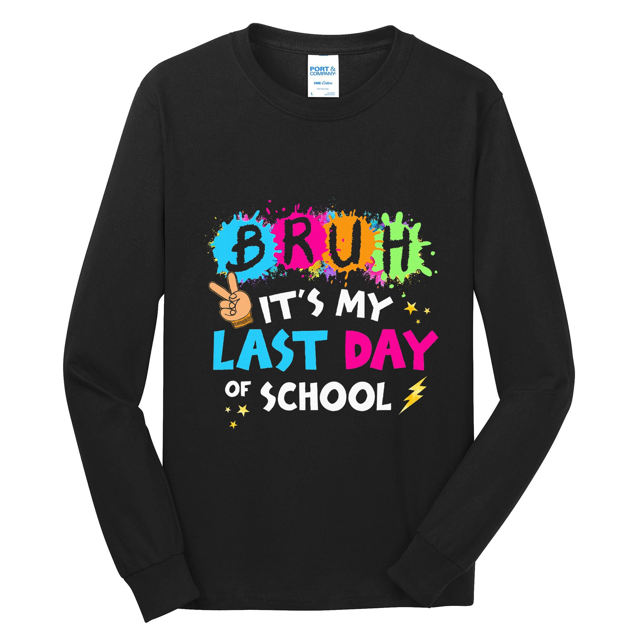 Bruh ItS My Last Day Of School Graduate 2024 Tall Long Sleeve T-Shirt