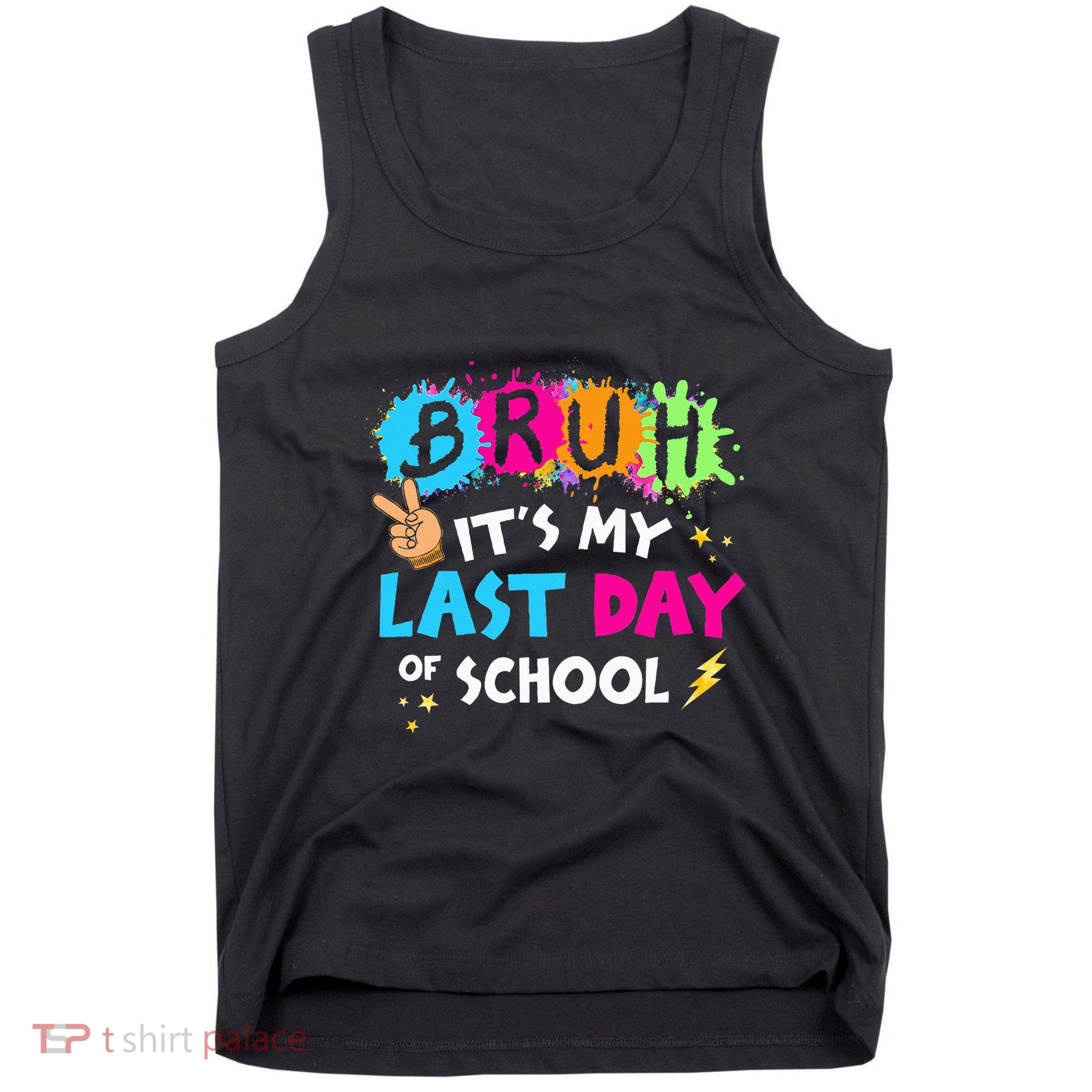 Bruh ItS My Last Day Of School Graduate 2024 Tank Top
