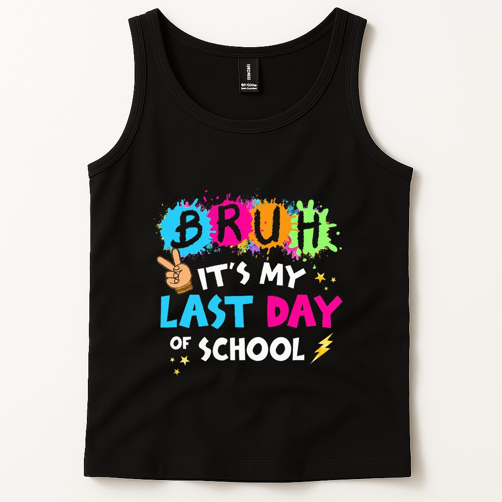 Bruh ItS My Last Day Of School Graduate 2024 Tank Top