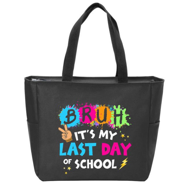 Bruh ItS My Last Day Of School Graduate 2024 Zip Tote Bag