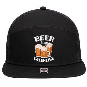 Beer Is My Valentine Funny Gift Funny Adult Anti Valentine's Day Funny Gift 7 Panel Mesh Trucker Snapback Hat