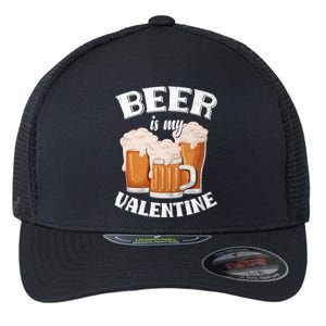 Beer Is My Valentine Funny Gift Funny Adult Anti Valentine's Day Funny Gift Flexfit Unipanel Trucker Cap