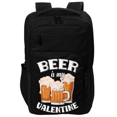 Beer Is My Valentine Funny Gift Funny Adult Anti Valentine's Day Funny Gift Impact Tech Backpack