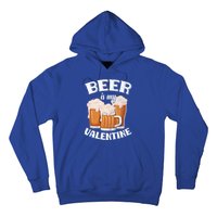 Beer Is My Valentine Funny Gift Funny Adult Anti Valentine's Day Funny Gift Hoodie