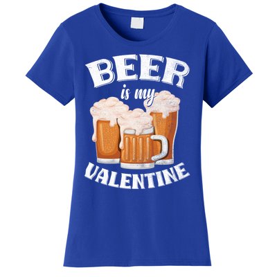 Beer Is My Valentine Funny Gift Funny Adult Anti Valentine's Day Funny Gift Women's T-Shirt