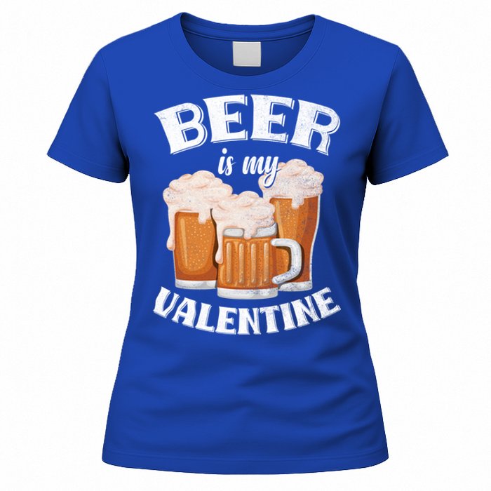 Beer Is My Valentine Funny Gift Funny Adult Anti Valentine's Day Funny Gift Women's T-Shirt