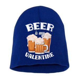 Beer Is My Valentine Funny Gift Funny Adult Anti Valentine's Day Funny Gift Short Acrylic Beanie