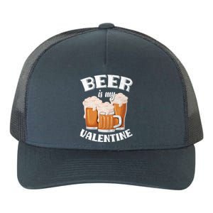 Beer Is My Valentine Funny Gift Funny Adult Anti Valentine's Day Funny Gift Yupoong Adult 5-Panel Trucker Hat