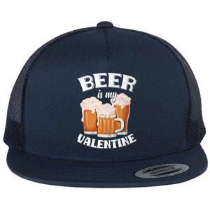 Beer Is My Valentine Funny Gift Funny Adult Anti Valentine's Day Funny Gift Flat Bill Trucker Hat