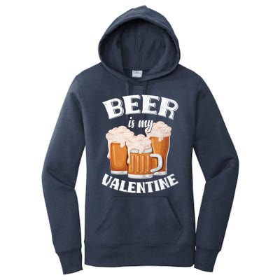 Beer Is My Valentine Funny Gift Funny Adult Anti Valentine's Day Funny Gift Women's Pullover Hoodie