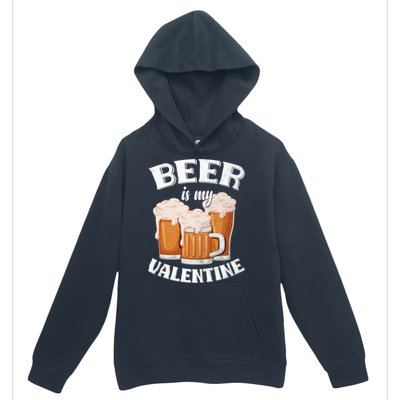 Beer Is My Valentine Funny Gift Funny Adult Anti Valentine's Day Funny Gift Urban Pullover Hoodie