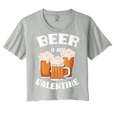 Beer Is My Valentine Funny Gift Funny Adult Anti Valentine's Day Funny Gift Women's Crop Top Tee