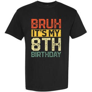 Bruh It's My 8th Birthday 8 Year Old Birthday Decorations  Garment-Dyed Heavyweight T-Shirt