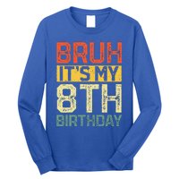 Bruh It's My 8th Birthday 8 Year Old Birthday Decorations  Long Sleeve Shirt