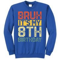 Bruh It's My 8th Birthday 8 Year Old Birthday Decorations  Sweatshirt