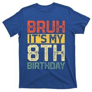 Bruh It's My 8th Birthday 8 Year Old Birthday Decorations  T-Shirt