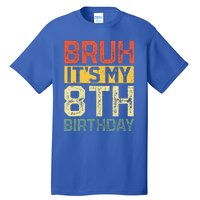 Bruh It's My 8th Birthday 8 Year Old Birthday Decorations  Tall T-Shirt