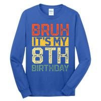 Bruh It's My 8th Birthday 8 Year Old Birthday Decorations  Tall Long Sleeve T-Shirt