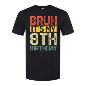 Bruh It's My 8th Birthday 8 Year Old Birthday Decorations  Softstyle CVC T-Shirt