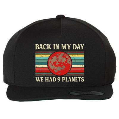 Back In My Day We Had 9 Planets Pluto Space Science Wool Snapback Cap