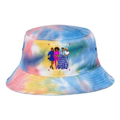 Black Is My History Strong Black Females Mom Sister Teacher Funny Gift Tie Dye Newport Bucket Hat