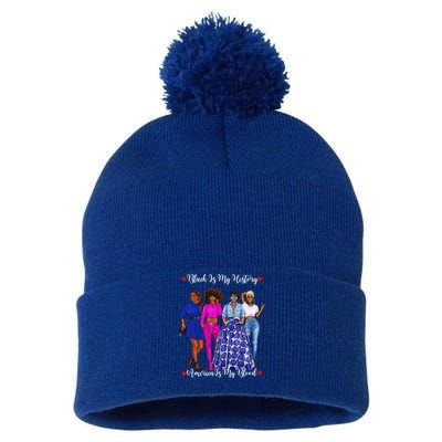 Black Is My History Strong Black Females Mom Sister Teacher Funny Gift Pom Pom 12in Knit Beanie