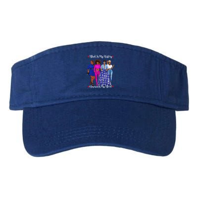 Black Is My History Strong Black Females Mom Sister Teacher Funny Gift Valucap Bio-Washed Visor