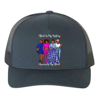 Black Is My History Strong Black Females Mom Sister Teacher Funny Gift Yupoong Adult 5-Panel Trucker Hat