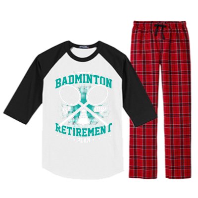 Badminton Is My Retiret Plan Badminton Player Shuttlecock Gift Raglan Sleeve Pajama Set