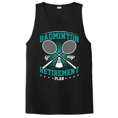 Badminton Is My Retiret Plan Badminton Player Shuttlecock Gift PosiCharge Competitor Tank