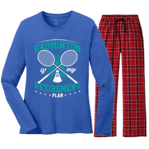 Badminton Is My Retiret Plan Badminton Player Shuttlecock Gift Women's Long Sleeve Flannel Pajama Set 