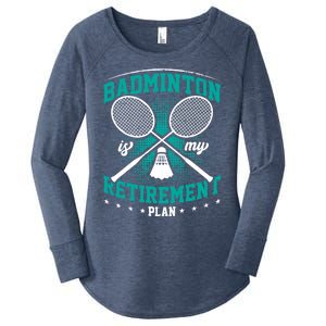 Badminton Is My Retiret Plan Badminton Player Shuttlecock Gift Women's Perfect Tri Tunic Long Sleeve Shirt