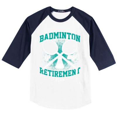 Badminton Is My Retiret Plan Badminton Player Shuttlecock Gift Baseball Sleeve Shirt