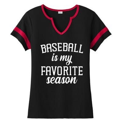 Baseball Is My Favorite Season Ladies Halftime Notch Neck Tee