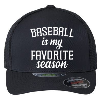 Baseball Is My Favorite Season Flexfit Unipanel Trucker Cap