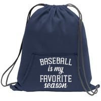 Baseball Is My Favorite Season Sweatshirt Cinch Pack Bag