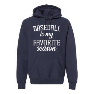 Baseball Is My Favorite Season Premium Hoodie